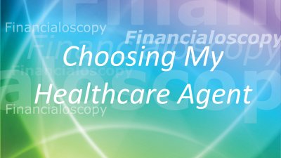 Video - 020 Choosing My Healthcare Agent